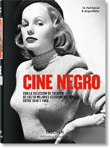 Cine negro: Con La Selección De Tachen De Los 50 Mejores Clásicos Del Género Entre 1940-1960/ Taschen’s Top 50 Pick of Noir ... from 1940 to 1960 (Bibliotheca Universalis)