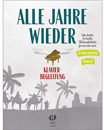 Alle Jahre wieder - Klavierbegleitung zu T-Sax/Hrn: Klavierbegleitung zu Tenorsaxofon und Horn