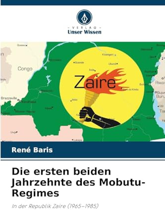 Die ersten beiden Jahrzehnte des Mobutu-Regimes: In der Republik Zaire (1965–1985)