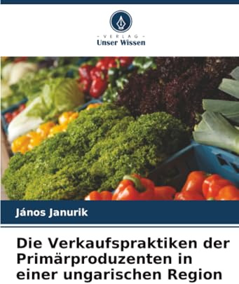 Die Verkaufspraktiken der Primärproduzenten in einer ungarischen Region