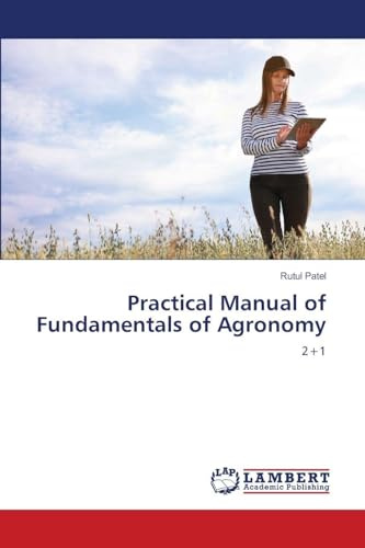 Practical Manual of Fundamentals of Agronomy: 2+1