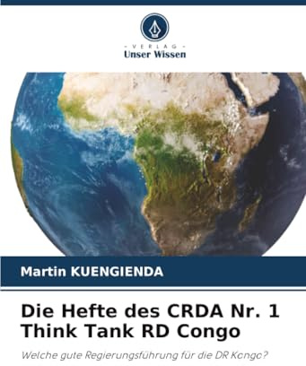 Die Hefte des CRDA Nr. 1 Think Tank RD Congo: Welche gute Regierungsführung für die DR Kongo?