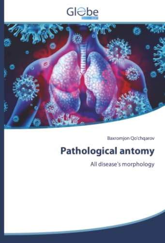 Pathological antomy: All disease's morphology