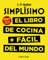 Simplísimo. El libro de cocina + fácil del mundo. 100% recetas nuevas (LAROUSSE - Libros Ilustrados/ Prácticos - Gastronomía)