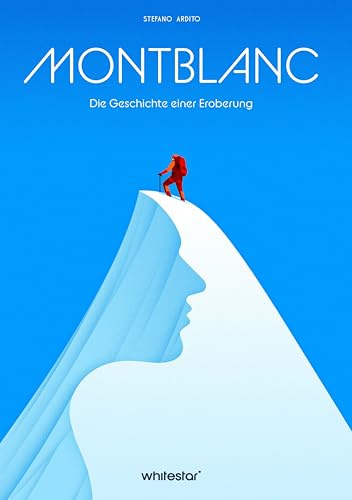 Montblanc: Die Geschichte einer Eroberung
