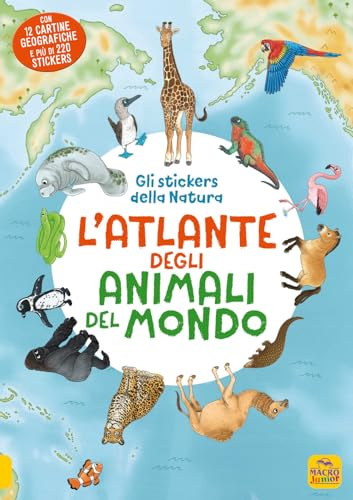L'atlante animali del mondo. Gli stickers della natura. Con Adesivi (Activity con stickers)