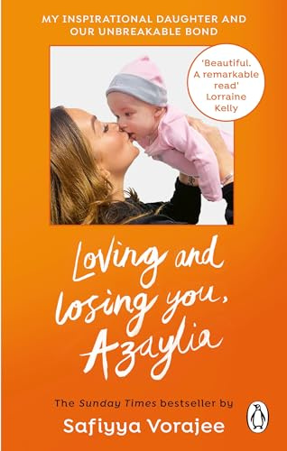 Loving and Losing You, Azaylia: My Inspirational Daughter and our Unbreakable Bond