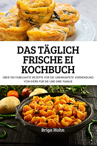 Das Täglich Frische Ei Kochbuch