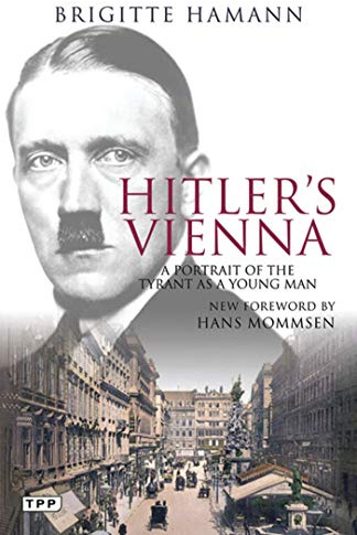 Hitler's Vienna: A Portrait of the Tyrant as a Young Man (Tauris Parke Paperbacks)