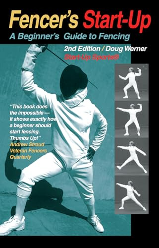 Fencer's Start-Up: A Beginner's Guide to Fencing (Start-Up Sports series)