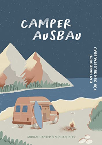 Camper Ausbau: Das Handbuch für den Selbstausbau