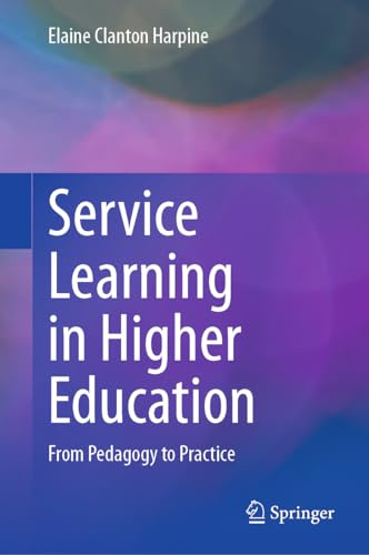 Service Learning in Higher Education: From Pedagogy to Practice