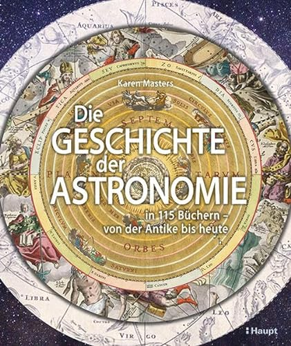 Die Geschichte der Astronomie: in 115 Büchern – von der Antike bis heute