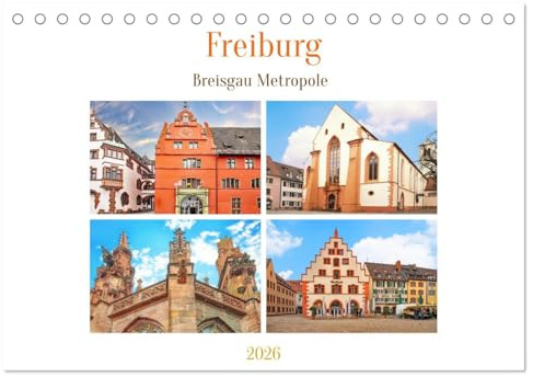Freiburg - Breisgau Metropole (Tischkalender 2026 DIN A5 quer), CALVENDO Monatskalender: Die viertgrößte Stadt in Baden Württemberg liegt am Rande des Schwarzwaldes. (CALVENDO Orte)