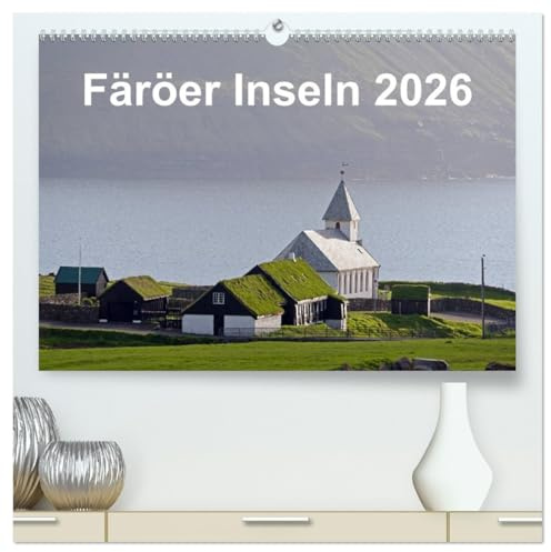 Färöer Inseln 2026 (hochwertiger Premium Wandkalender 2026 DIN A2 quer), Kunstdruck in Hochglanz: Landschaft, Architektur, Küste und Wolken auf den Färöer Inseln (CALVENDO Orte)