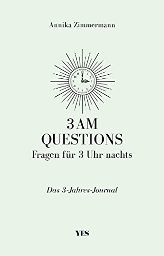 3 AM Questions – Fragen für 3 Uhr nachts: Das 3-Jahres-Journal