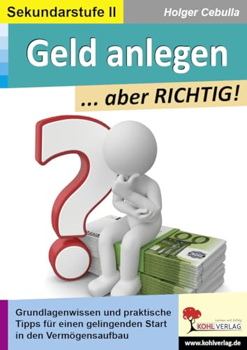 Geld anlegen aber richtig Finanzen Wirtschaft Sekundarstufe Klasse 10 11 12 13 | Vermögensaufbau Aktien ETF Fonds Börse Sparen Bausparen Gold ... Grundlagenwissen und praktische Tipps