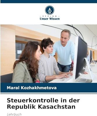 Steuerkontrolle in der Republik Kasachstan: Lehrbuch