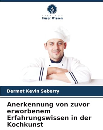 Anerkennung von zuvor erworbenem Erfahrungswissen in der Kochkunst