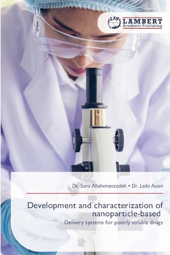 Development and characterization of nanoparticle-based: Delivery systems for poorly soluble drugs