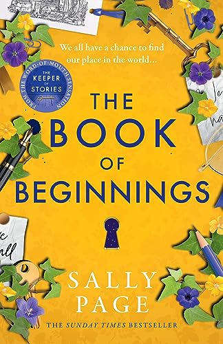 The Book of Beginnings: The charming and uplifting novel for 2025 from the Sunday Times bestselling author of The Keeper of Stories: Book 1