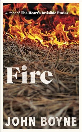 Fire: The powerful and compelling new novel from the bestselling author of The Heart's Invisible Furies (The elements, 3)