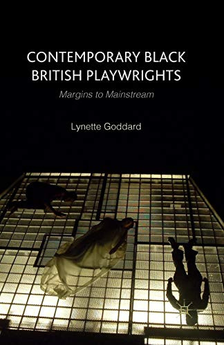 Contemporary Black British Playwrights: Margins to Mainstream