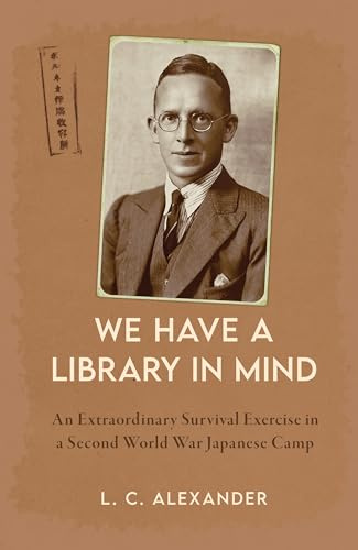 We Have a Library in Mind: An Extraordinary Survival Exercise in a Second World War Japanese Camp