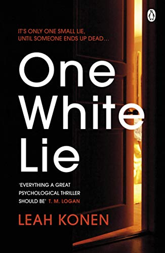 One White Lie: The bestselling, gripping psychological thriller with a twist you won’t see coming