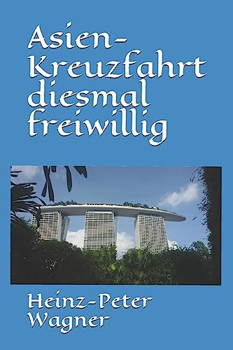 Asien-Kreuzfahrt diesmal freiwillig (Kreuzfahrten mit der Mein Schiff - Flotte, Band 2)