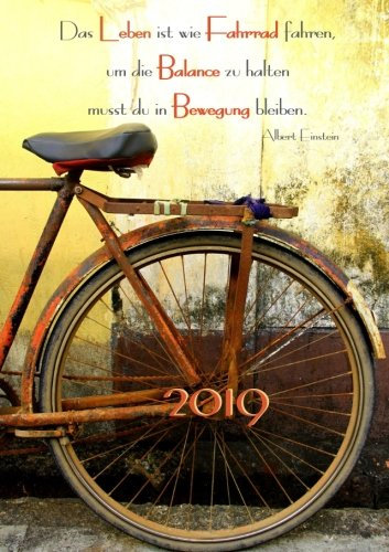Wochenkalender 2019 Das Leben ist wie Fahrrad fahren, um die Balance zu halten musst … (Albert Einstein): DIN A5, 1 Woche pro Doppelseite