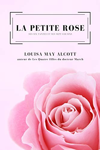 La petite Rose: ses six tantes et ses sept cousins
