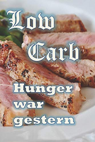 Low-Carb: Hunger war gestern