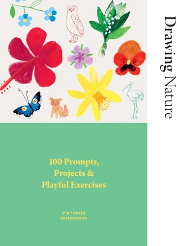 Drawing Nature: 100 Prompts, Projects and Playful Exercises
