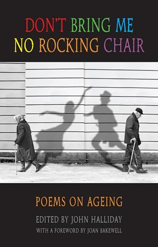 Don't Bring Me No Rocking Chair: poems on ageing (Newcastle/Bloodaxe Poetry)