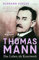 Thomas Mann: Das Leben als Kunstwerk. Eine Biographie