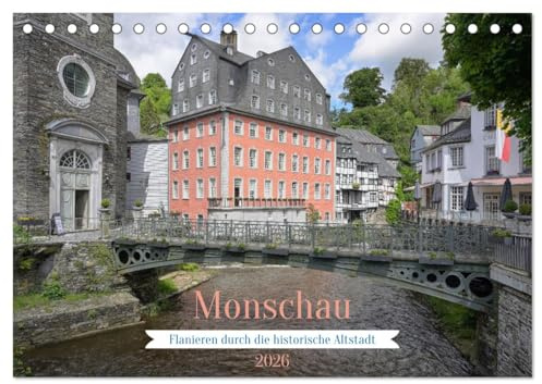 Monschau - Flanieren durch die historische Altstadt (Tischkalender 2026 DIN A5 quer), CALVENDO Monatskalender: Ein fotografischer Streifzug durch Monschau (CALVENDO Orte)