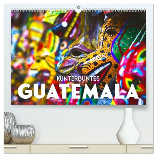Kunterbuntes Guatemala (hochwertiger Premium Wandkalender 2026 DIN A2 quer), Kunstdruck in Hochglanz: Pura Vida in Guatemala! (CALVENDO Orte)