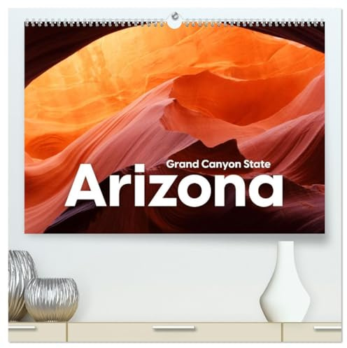 Arizona - Grand Canyon State (hochwertiger Premium Wandkalender 2026 DIN A2 quer), Kunstdruck in Hochglanz: Entdecken Sie die utopische Landschaft von Arizona. (CALVENDO Natur)