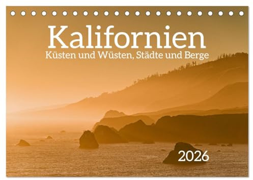 Kalifornien - Küsten und Wüsten, Städte und Berge (Tischkalender 2026 DIN A5 quer), CALVENDO Monatskalender: Die Küsten, Wüsten, Städte und Berge von Kalifornien (CALVENDO Orte)