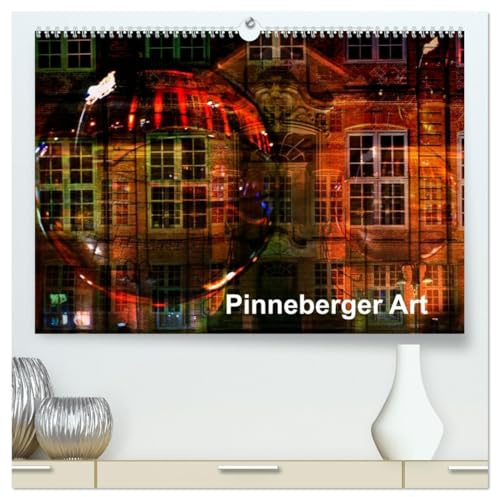 Pinneberger Art (hochwertiger Premium Wandkalender 2026 DIN A2 quer), Kunstdruck in Hochglanz: Die Stadt und ihren Umkreis kunstvoll arrangiert. (CALVENDO Orte)