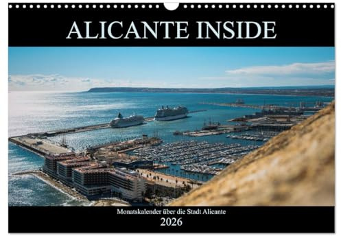ALICANTE INSIDE - Monatskalender über die Stadt Alicante (Wandkalender 2026 DIN A3 quer), CALVENDO Monatskalender: Kalender über die spanische Stadt Alicante (CALVENDO Orte)