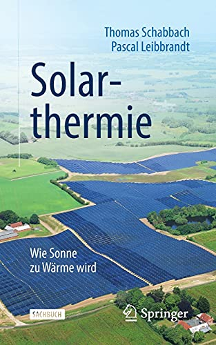 Solarthermie: Wie Sonne zu Wärme wird (Technik im Fokus)