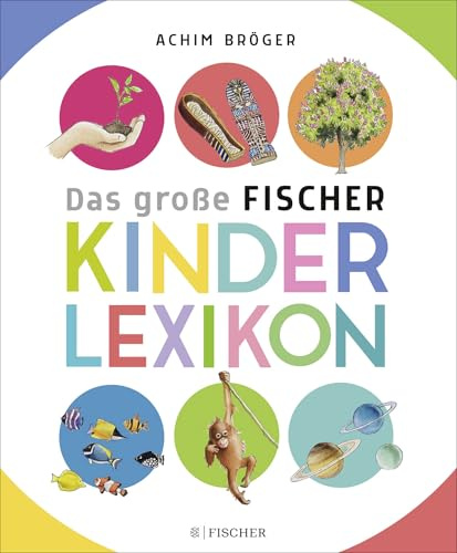Bröger A.,Das große Fischer Kinderlexikon: Sachgeschichten zum Nachschlagen, Lesen und Vorlesen (Kinderlexika und Atlanten)