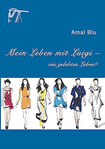 Mein Leben mit Luigi –: ein gelebtes Leben?