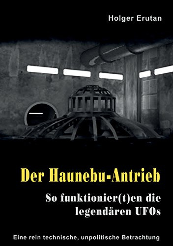 Der Haunebu Antrieb: So funktionier(t)en die legendären UFOs