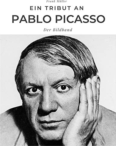 Ein Tribut an Pablo Picasso: Der Bildband