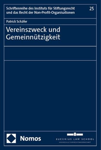 Vereinszweck und Gemeinnützigkeit (Schriftenreihe des Instituts für Stiftungsrecht und das Recht der Non-Profit-Organisationen)