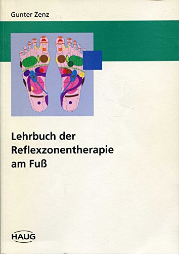 Lehrbuch der Reflexzonentherapie am Fuss