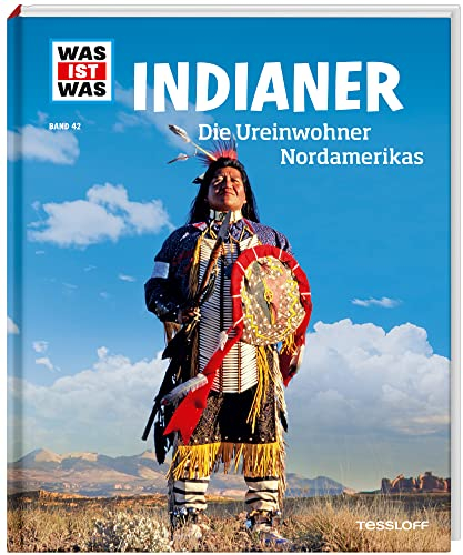 WAS IST WAS Band 42 Indianer. Die Ureinwohner Nordamerikas (WAS IST WAS Sachbuch, Band 42)